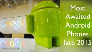 Read more about the article Most Awaited Android Smartphones late 2015